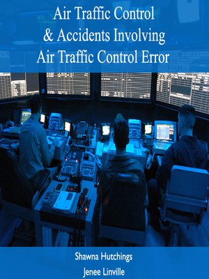 cover image of Air Traffic Control & Accidents Involving Air Traffic Control Error